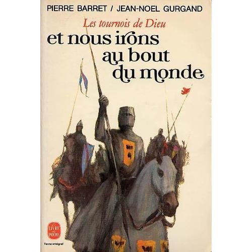 Les tournois de Dieu, tome 3 : Et nous irons au bout du monde 9782253027133