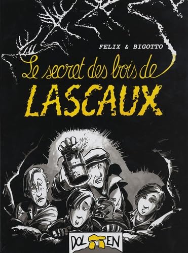 Le secret des Bois de Lascaux 9782909630045