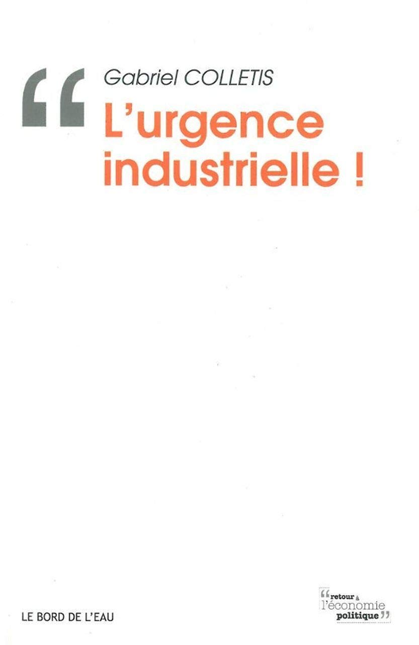L'urgence industrielle ! 9782356871619