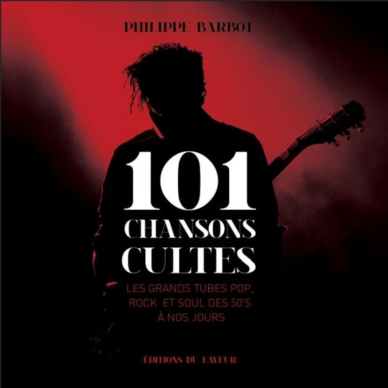 101 chansons cultes - Les grands tubes pop, rock et soul des 50's à nos jours 9782915126464