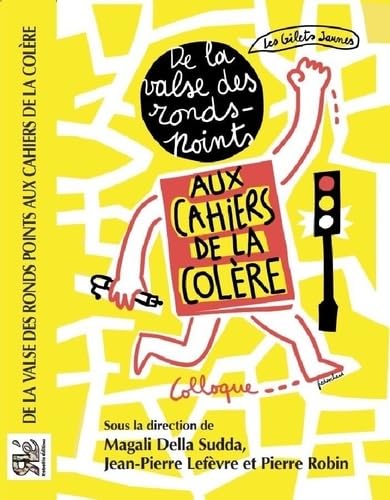 De la valse des ronds-points aux cahiers de la colère: Actes du colloque du mercredi 16 novembre 2022 aux Archives départementales de la Gironde au ... 2022 au musée d'Aquitaine de Bordeaux 9782913055827