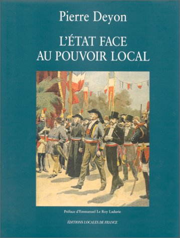 L'État face au pouvoir local: Un autre regard sur l'histoire de France 9782911065019
