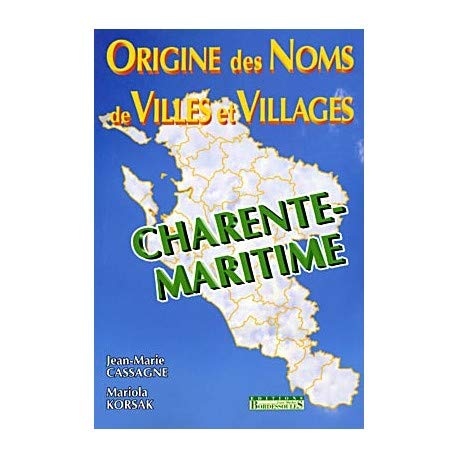 Origine Noms Villes et Villages en 17 (Refonte) 9782913471658