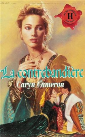 La contrebandière : Collection : Harlequin les historiques n° 88 9782280162050