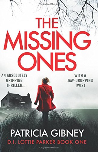 The Missing Ones: An absolutely gripping thriller with a jaw-dropping twist 9781786811134