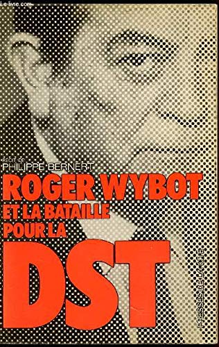 Roger wybot et la bataille pour la dst.