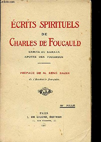 ECRITS SPIRITUELS. ERMITE DU SAHARA. APOTRE DES TOUAREGS.