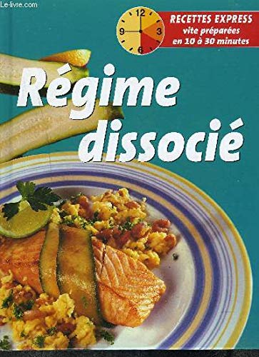 REGIME DISSOCIE / RECETTES EXPRESS VITE PREPAREES EN 10 A 30 MINUTES 9783625117865