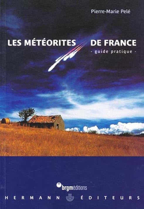 Les météorites de France: Guide pratique 9782705664985