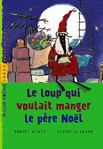 Le loup qui voulait manger le Père Noël 9782841139026