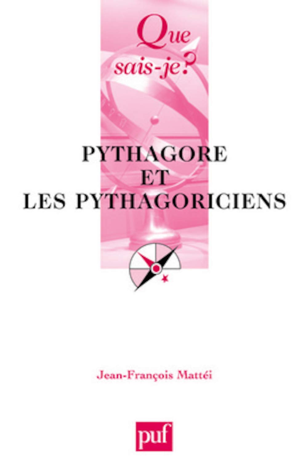 Pythagore Et Les Pythagoriciens 9782130524595