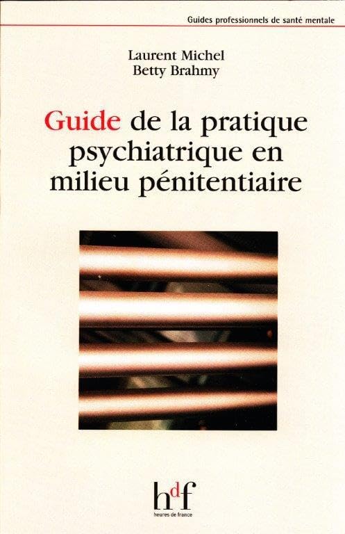 Guide de la pratique psychiatrique en milieu pénitentiaire 9782853852746