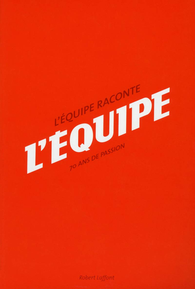 L'Équipe raconte L'Équipe: 70 ans de passion 9782221159620