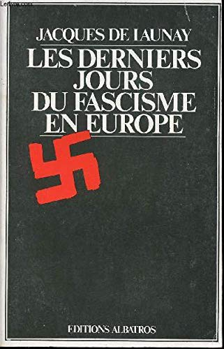 Les derniers jours du fascisme en Europe 9782218038990