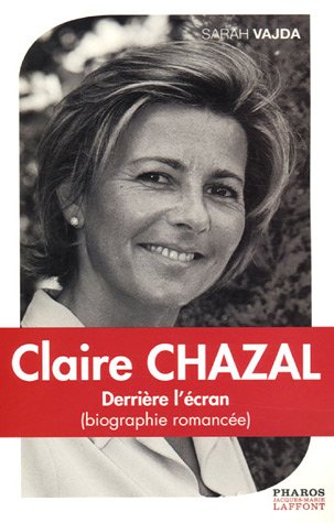 Claire Chazal : Derrière l'écran 9782756900377