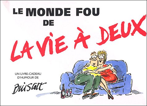 Le Monde fou de la vie à deux 9782873883133
