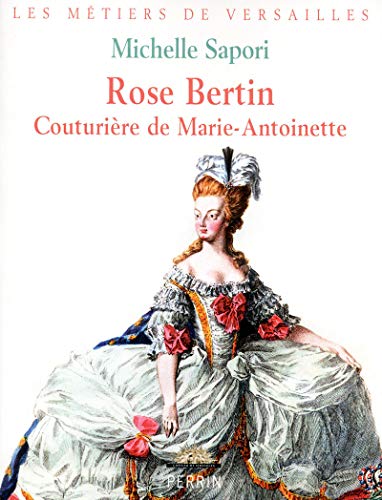 Rose Bertin: Couturière de Marie-Antoinette 9782262032487