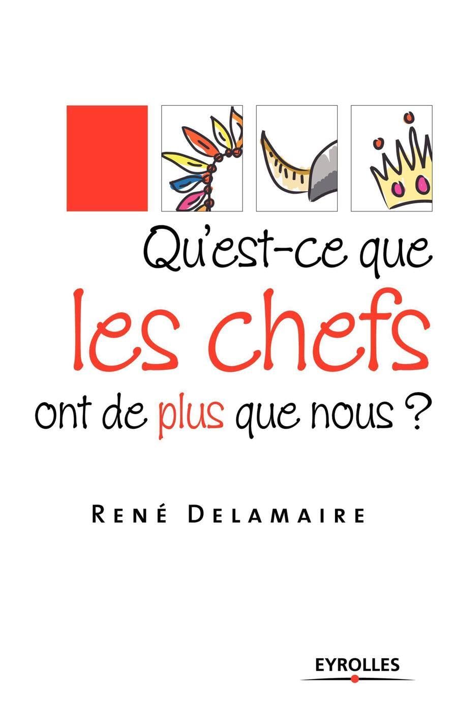 Qu'est-ce que les chefs ont de plus que nous ? 9782212545074