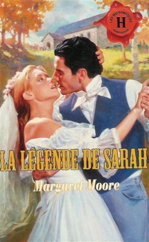 La légende de Sarah : Collection : Harlequin les historiques n° 86 9782280162036
