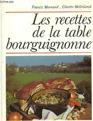 Les recettes de la table bourguignonne