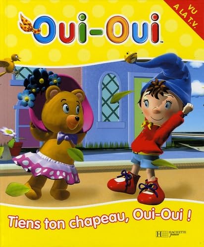 Tiens ton chapeau, Oui-Oui ! 9782012250642