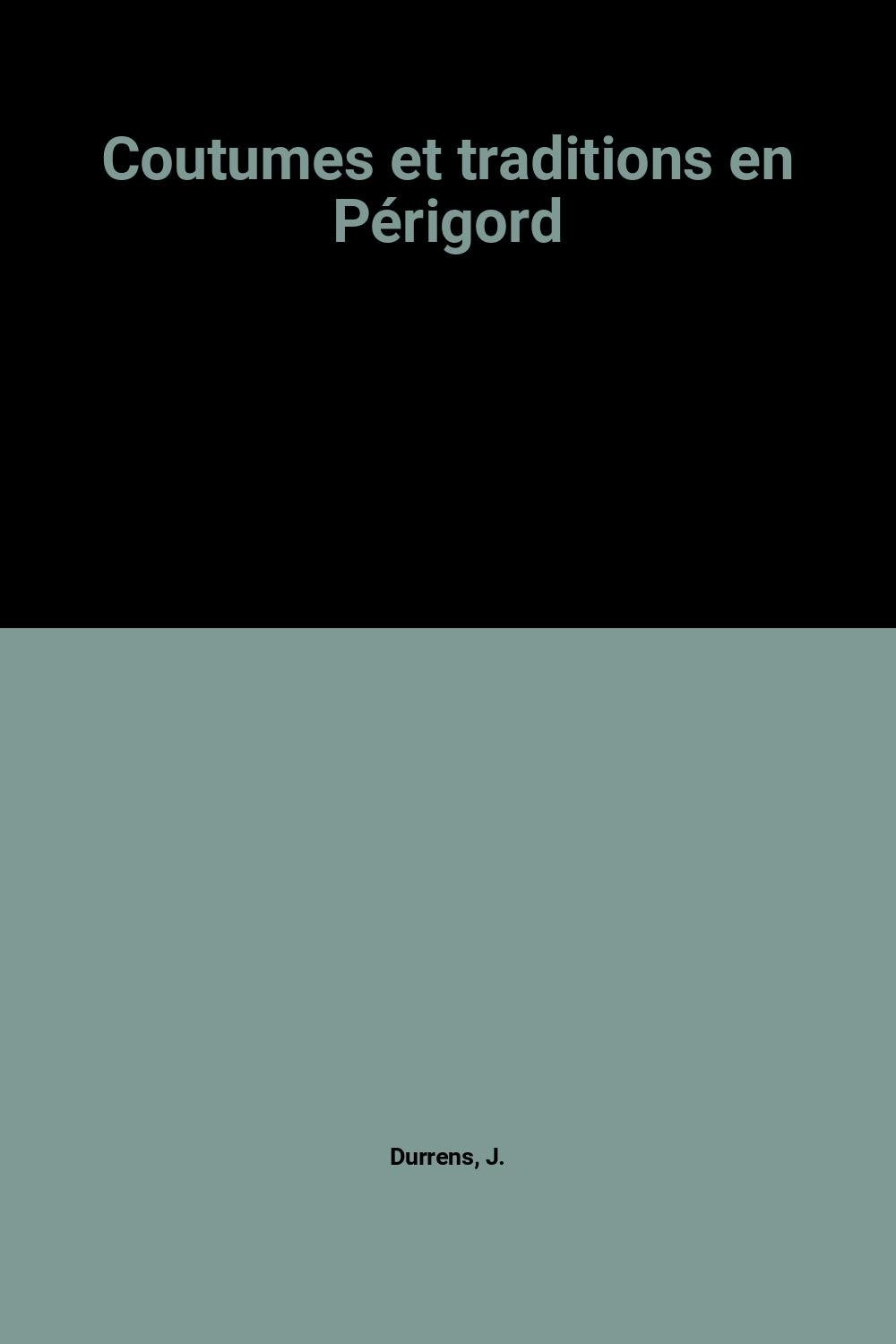 Coutumes et traditions en Périgord 9782905983299