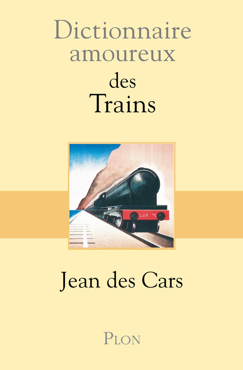Dictionnaire amoureux des Trains 9782259203401