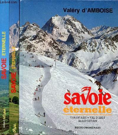 Savoie éternelle : Chambéry, Aix, les lacs, les Bauges et l'avant-pays savoyard 9782903795214