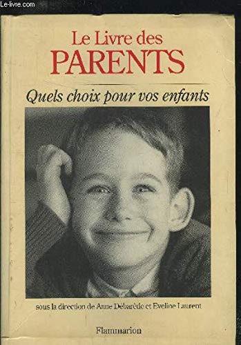 Livre des parents - quels choix pour vos enfants (le) 9782080351210