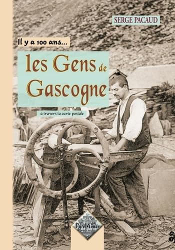 Il y a 100 ans... les gens de Gascogne 9782846183857