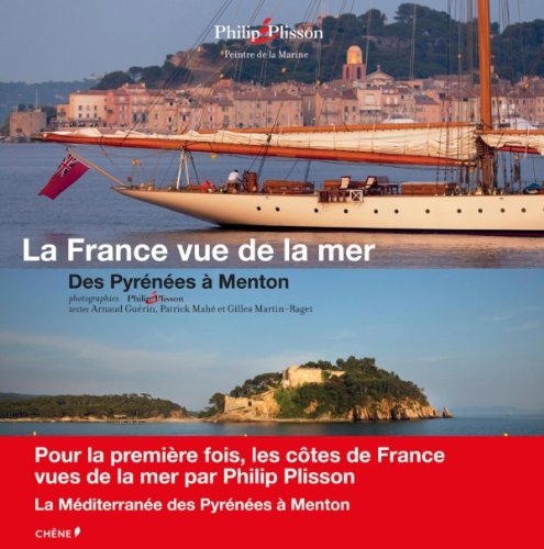 La France vue de la mer: Des pyrénées à Menton 9782812305443