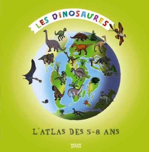 L'atlas des 5-8 ans: Les dinosaures 9782745951854