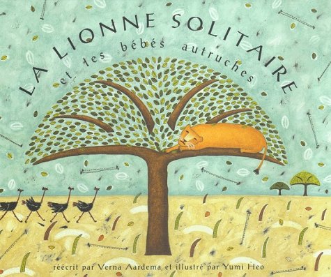 La Lionne Solitaire Et Les Bebes Autruches. Un Conte Masai 9782878331806