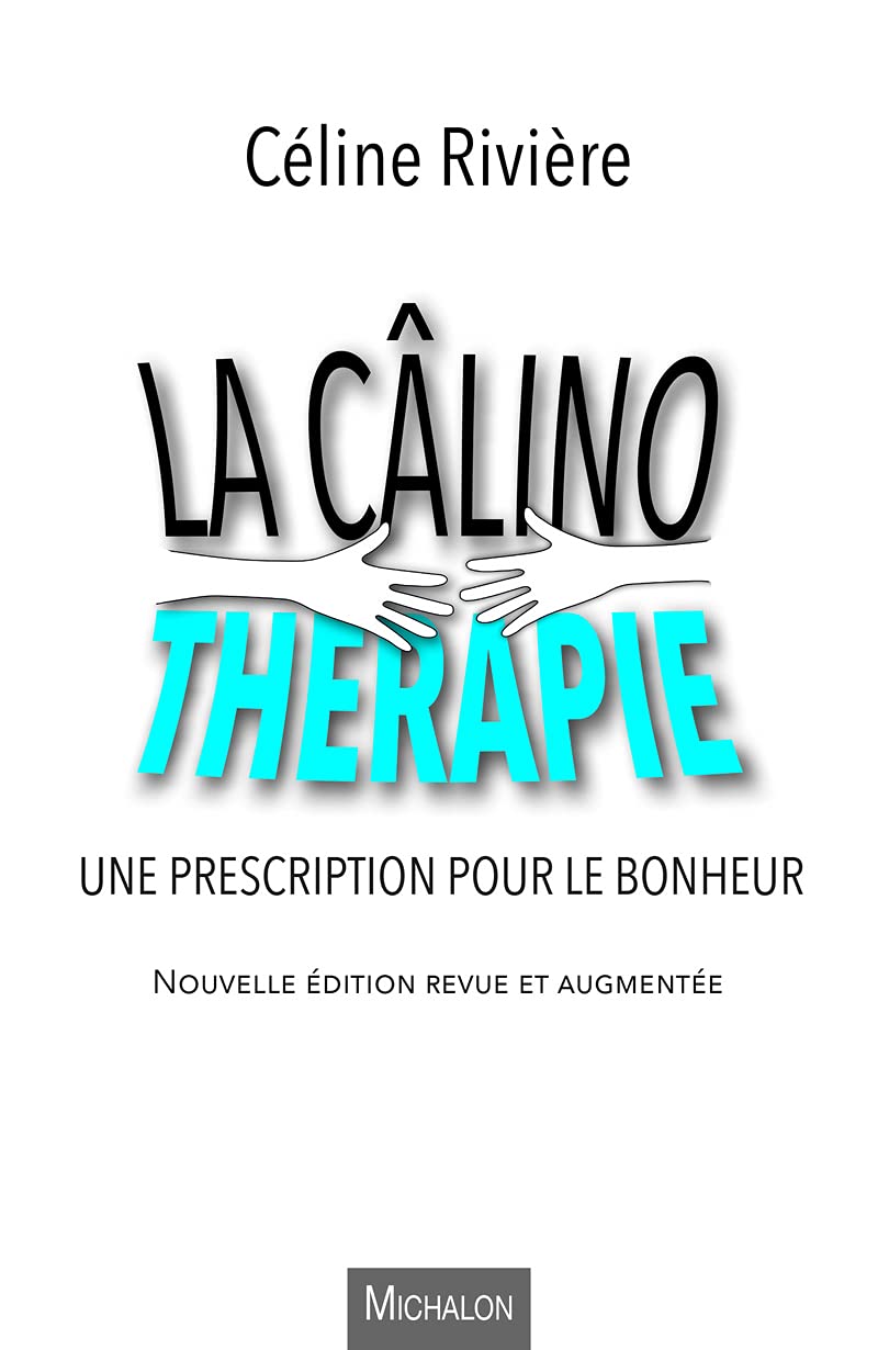 La câlinothérapie - Une prescription pour le bonheur 9782841869268