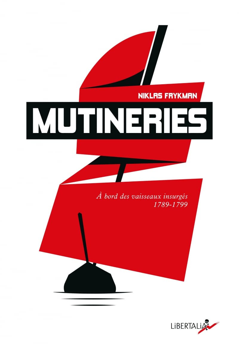 Mutineries: À bord des vaisseaux insurgés 1789-1802 9782377292639