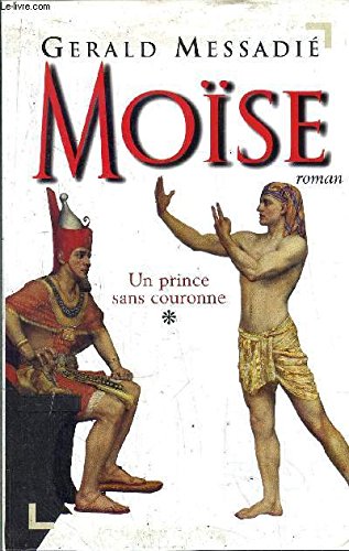 Le prince sans couronne (Moïse.) 9782702818299