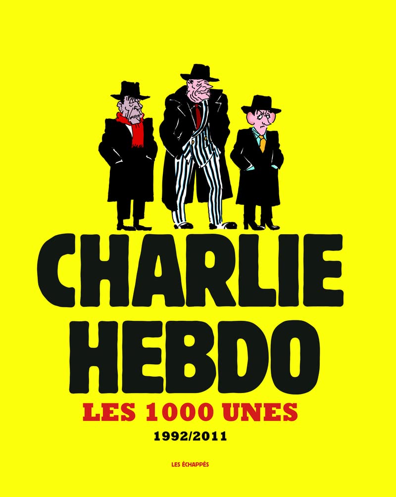 Les 1000 Unes de Charlie Hebdo. 1992-2011 9782357660410