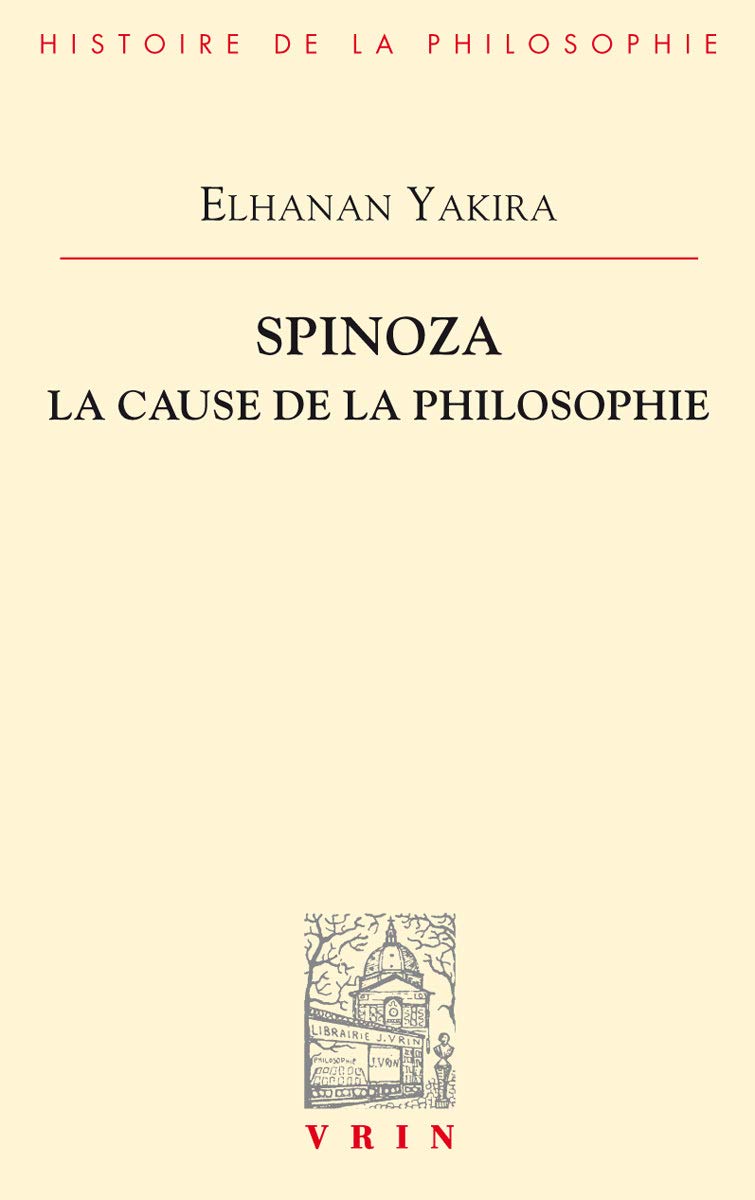Spinoza : La cause de la philosophie 9782711627318