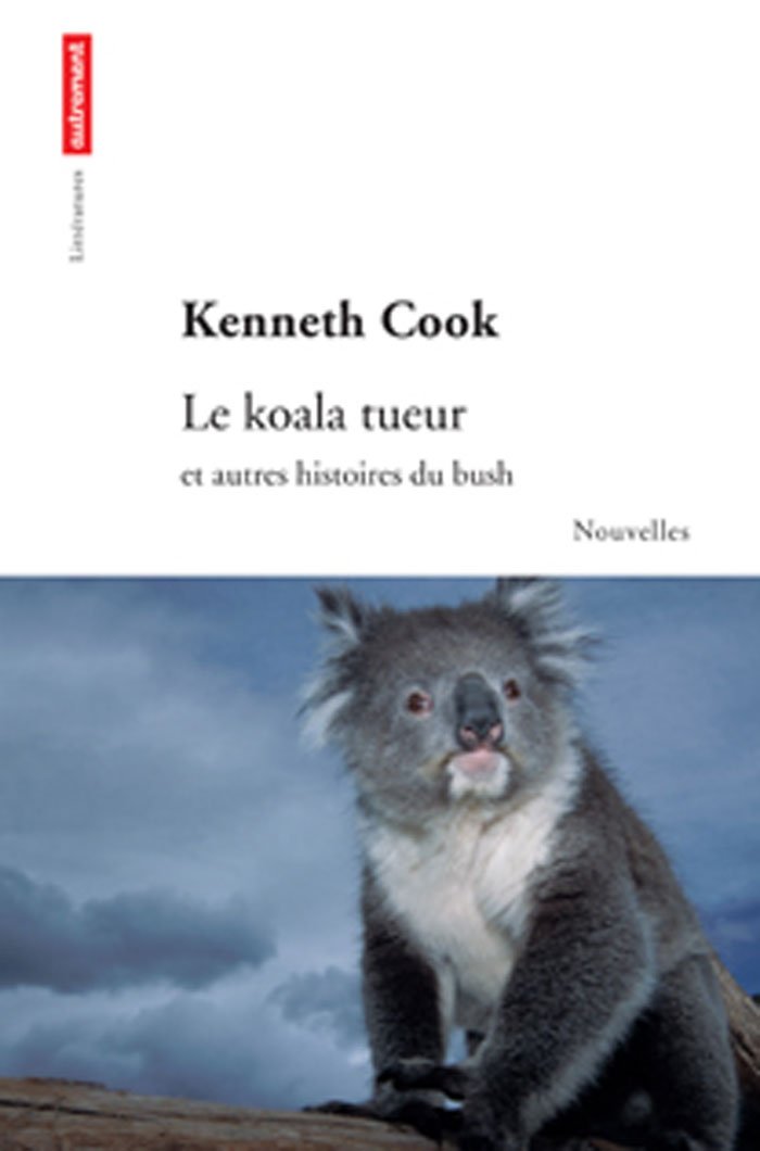 Le Koala tueur: et autres histoires du bush 9782746712393