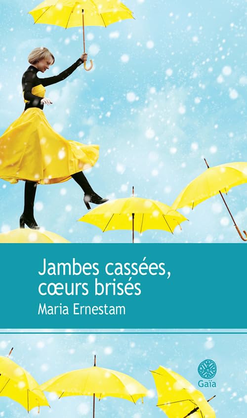 Jambes cassées, coeurs brisés 9782847209495