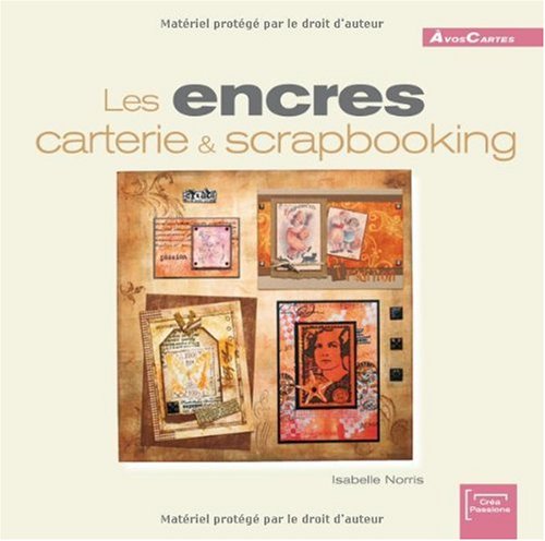 Les encres: Carterie et scrapbooking 9782916495125
