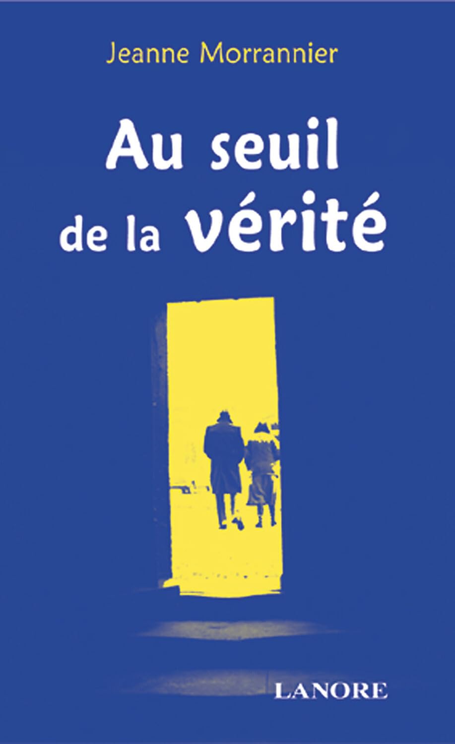 Au seuil de la vérité 9782851570765