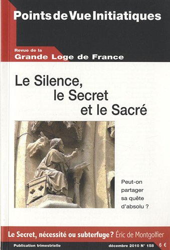 Points de Vue Initiatiques, N° 158, décembre 201 : Le Silence, le Secret et le Sacré : Peut-on partager sa quête d'absolu ? 9782902116638