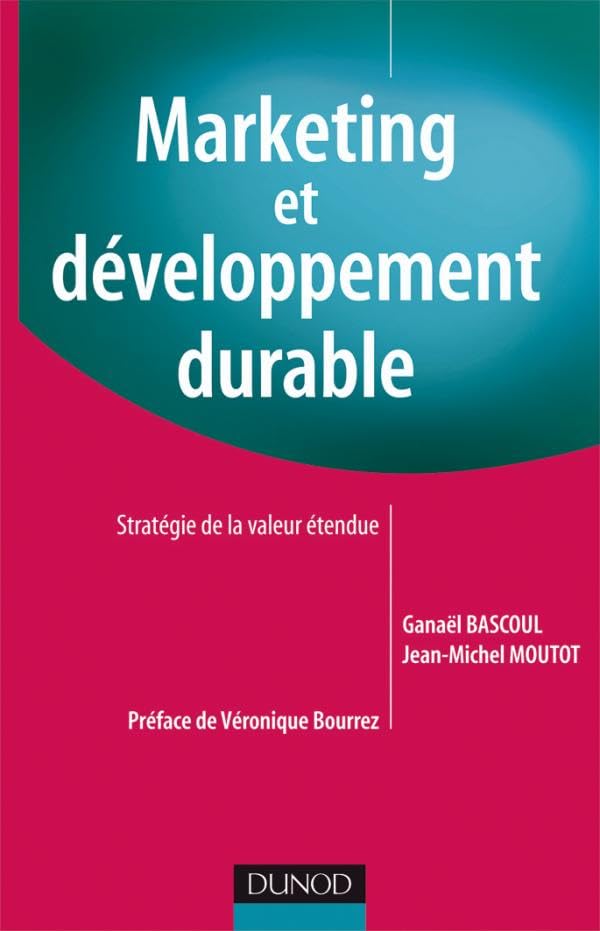 Marketing et développement durable: Stratégie de la valeur étendue 9782100532650