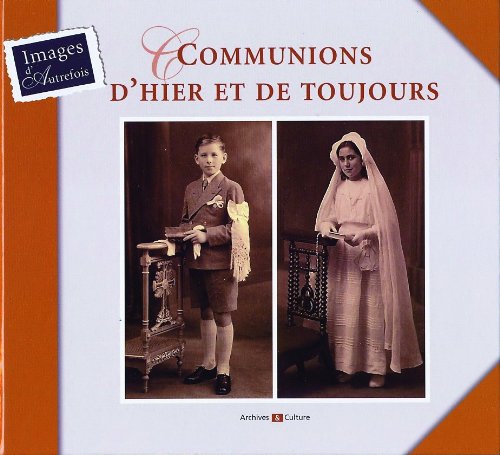 Communions d'Hier et de Toujours 9782350770857