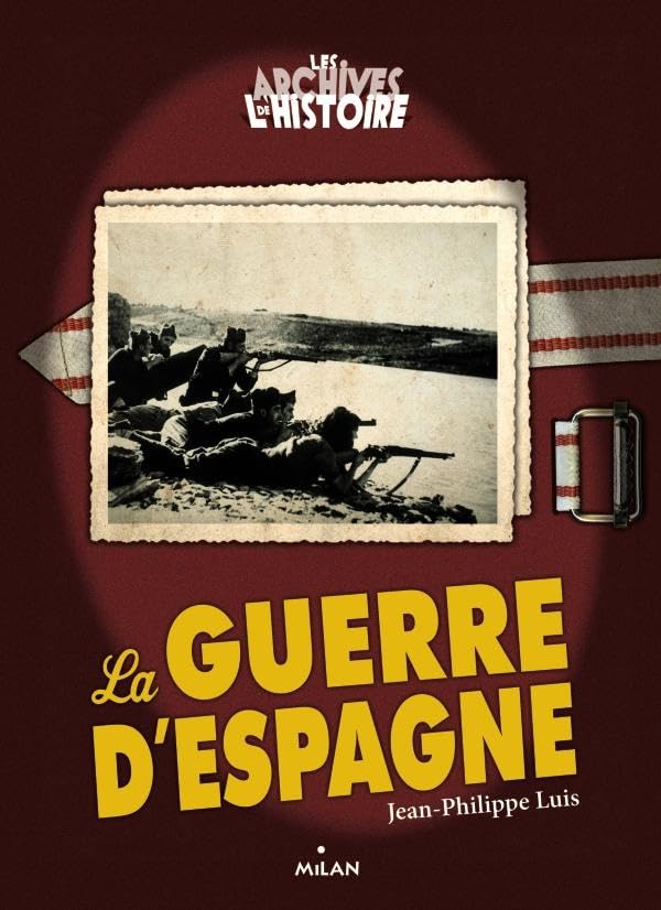 Les archives de l'histoires La guerre d'Espagne (ex : Les mafias) 9782745954640