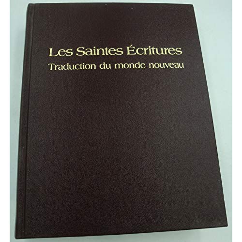 Les saintes Écritures. Traduction du monde nouveau. Traduites d'après le texte révisé de l'édition anglaise de 1984, mais l'hébreu, l'araméen et le grec ont été régulièrement consultés. Édition de 1987