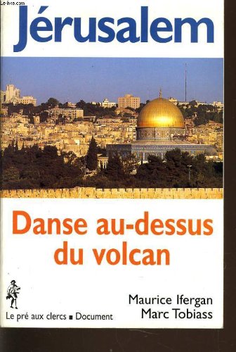 Jérusalem: Danse au-dessus du volcan 9782258040618