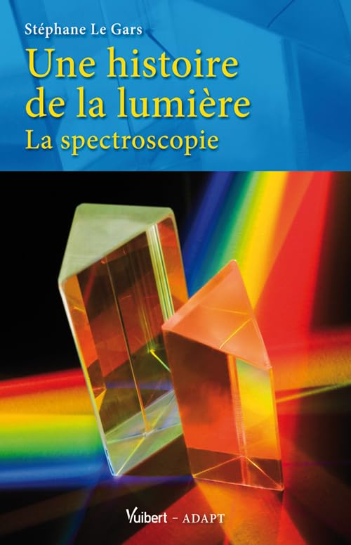 Une histoire de la lumière: La spectroscopie 9782311008593