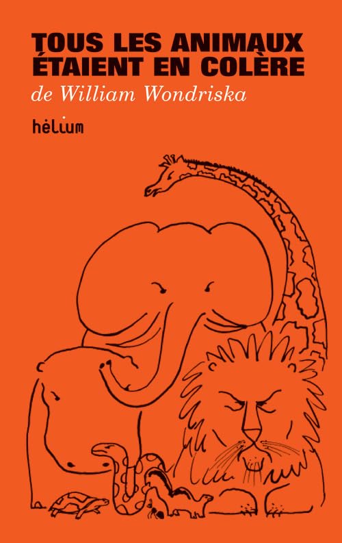 Tous les animaux étaient en colère 9782358510967
